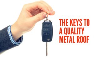 Keys To A Quality Metal Roof